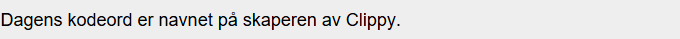 Dagens kodeord er ikke Clippy.